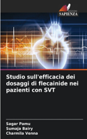 Studio sull'efficacia dei dosaggi di flecainide nei pazienti con SVT