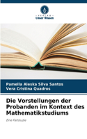 Vorstellungen der Probanden im Kontext des Mathematikstudiums
