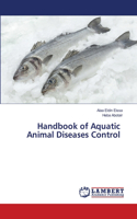 Handbook of Aquatic Animal Diseases Control