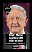 Andrés Manuel López Obrador - Borders and Bridges