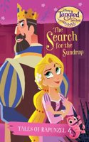 Tangled Series : The Search for the Sundrop : Tales of Rapunzel #4 - Rapunzel's Epic Quest Unfolds!, Perfect for Tween & Young Readers (Ages 9+)