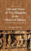 Life And Times of Two Sikhandis in the Mirror of History