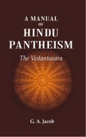 A Manual of Hindu Pantheism: The Vedantasara [Hardcover]