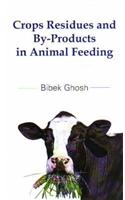 Crops Residues and by Products in Animal Feeding