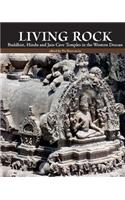 Living Rock: Buddhist, Hindu and Jain Cave Temples in the Western Deccan