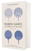Rubén Darío, del Simbolo a la Realidad. Obra Selecta / Ruben Dario, from the Sy Mbol to Reality. Selected Works