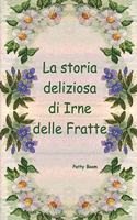 storia deliziosa di Irne delle Fratte