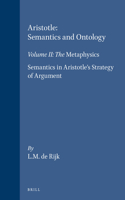 Aristotle: Semantics and Ontology: Volume II: The Metaphysics. Semantics in Aristotle's Strategy of Argument