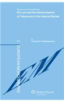 Eu Law and the Harmonization of Takeovers in the Internal Market