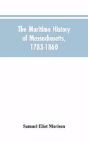 Maritime History Of Massachusetts, 1783-1860