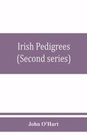Irish pedigrees; or, The origin and stem of the Irish nation (Second series)