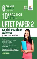 6 Solved Papers (2015 - 2022) & 10 Practice Sets for Uptet Paper 2 Social Studies/Science  (Class 6 - 8 Teachers)