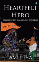 Heartfelt Hero- exploring the real hero of our times 