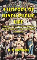 A History of Hindu Public Life - Period of the Vedic Samhitas, the Brahmanas, and the older Upanisads
