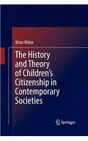 The History and Theory of Children’s Citizenship in Contemporary Societies