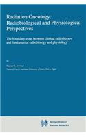 Radiation Oncology: Radiobiological and Physiological Perspectives