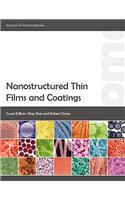 Nanostructured Thin Films and Coatings