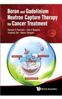 Boron and Gadolinium Neutron Capture Therapy for Cancer Treatment