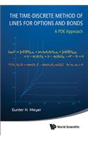 Time-Discrete Method of Lines for Options and Bonds, The: A Pde Approach