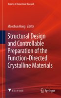 Structural Design and Controllable Preparation of the Function-Directed Crystalline Materials: (Reports of China’s Basic Research)