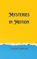 Mysteries in Motion