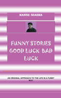 Funny Stories Good Luck Bad Luck