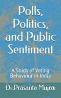 Polls, Politics, and Public Sentiment