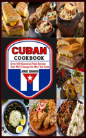 Cuban Cookbook: Over 100 Essential Food Recipes That Will Change the Way You Cook