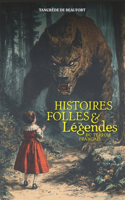 Histoires Folles Et Légendes Du Terroir Français