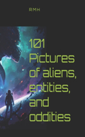101 Pictures of aliens, entities, and oddities