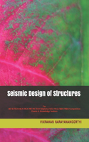 Seismic Design of Structures: For BE/B.TECH/BCA/MCA/ME/M.TECH/Diploma/B.Sc/M.Sc/BBA/MBA/Competitive Exams & Knowledge Seekers