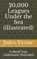 20,000 Leagues Under the Sea (illustrated): A World Tour Underwater illustrated