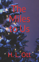 The Miles to Us