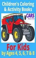 Children's Coloring & Activity Books: CARS For Kids by Ages 4, 5,6,7 & 8