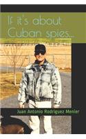 If it's about Cuban spies...