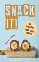 Snack It!: Lip-Smacking Fried Snack Recipes