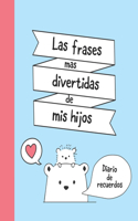 Las Frases Mas Divertidas de Mis Hijos: Diario de Recuerdos Regalo Original para Padres Regalo para Familia Regalo para Bebes Gemelos Regalo para Mellizos Regalo para Mama en Su Cumpleaños