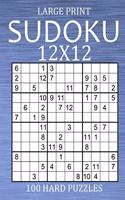 Large Print Sudoku 12x12 - 100 Hard Puzzles