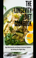 The Longevity Diet Cookbook: Learn Tons of Easy and Tasty Recipes to Slow Aging, Fight Disease, and Optimize Weight