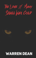 The Love of Many Shall Wax Cold