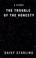 Trouble Of The Honesty
