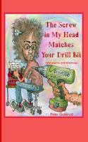 Screw in My Head Matches Your Drill Bit
