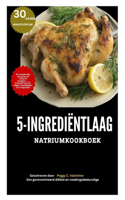 Kookboek Met 5 Ingrediënten Laag Natrium: 40 smaakvolle, zoutarme en vetarme recepten...... Inclusief een 30-dagen maaltijdplan voor beginners(Nutritious Everyday Cooking)