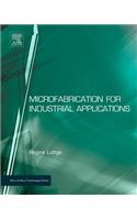 Microfabrication for Industrial Applications