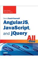 AngularJS, JavaScript, and jQuery All in One, Sams Teach Yourself