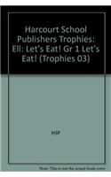 Harcourt School Publishers Trophies: Ell Reader Grade 1 Let's Eat!