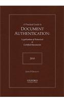 A Practical Guide to Document Authentication: Legalization of Notarized and Certified Documents(Practical Guides to Document Authentication)