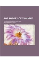 The Theory of Thought; A Treatise on Deductive Logic