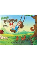 Maya Papaya: rhymes with reason