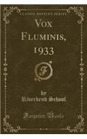 Vox Fluminis, 1933 (Classic Reprint)